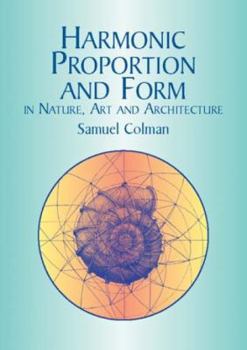 Paperback Harmonic Proportion and Form in Nature, Art and Architecture Book