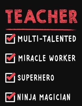 Teacher Multi-Talented Miracle Worker Superhero Ninja Magician: Teacher Weekly Monthly 2020 Planner Organizer, Calendar Schedule, Inspirational Quotes Includes Quotes & Holidays