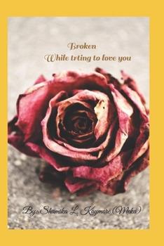 Paperback Broken while trying to love you Book