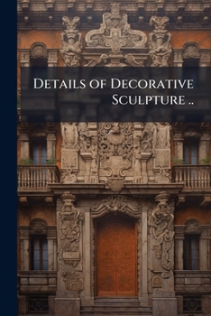 Paperback Details of Decorative Sculpture .. Book