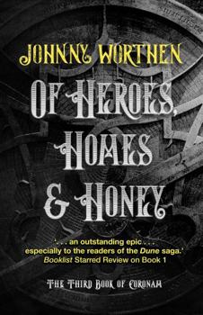 Paperback Of Heroes, Homes and Honey: Coronam Book III Book