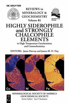 Paperback Highly Siderophile and Strongly Chalcophile Elements in High-Temperature Geochemistry and Cosmochemistry Book