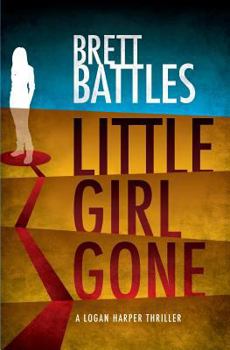 Paperback Little Girl Gone: A Logan Harper Thriller Book