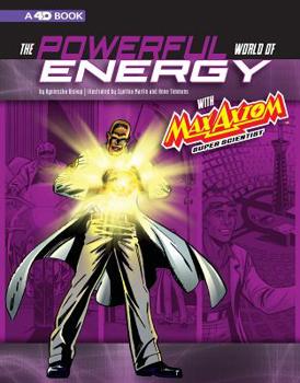 Hardcover The Powerful World of Energy with Max Axiom, Super Scientist: 4D an Augmented Reading Science Experience Book