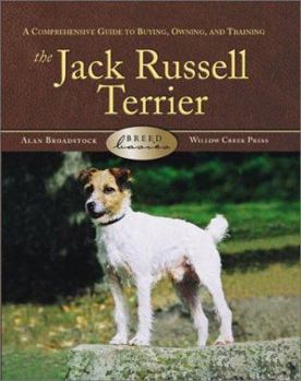 Hardcover The Jack Russell Terrier: A Comprehensive Guide to Buying, Owning, and Training Book