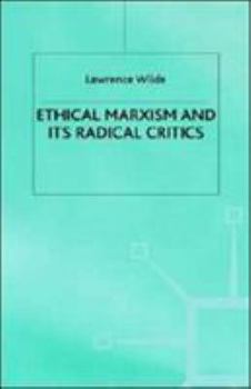 Hardcover Ethical Marxism and Its Radical Critics Book