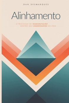 Paperback Alinhamento: O Processo de Transmutação Dentro das Engrenagens da Vida [Portuguese] Book