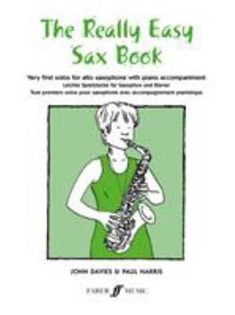 Paperback The Really Easy Sax Book: Very First Solos for Alto Saxophone with Piano Accompaniment Book