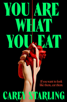 You Are What You Eat: The brand-new, GORY body-horror for fans of The Substance and readers of Kylie Lee Baker and Chelsea G. Summers!
