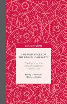 Paperback The Four Faces of the Republican Party and the Fight for the 2016 Presidential Nomination Book