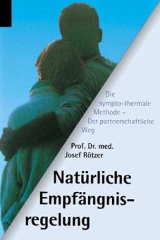 Paperback Natürliche Empfängnisregelung. Der partnerschaftliche Weg - Die sympto-thermale Methode. [German] Book