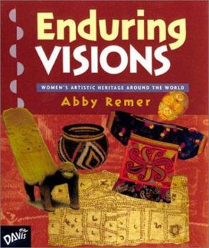 Hardcover Enduring Visions: Women's Artistic Heritage Around the World Book