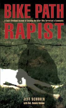 Paperback Bike Path Rapist: A Cop's Firsthand Account Of Catching The Killer Who Terrorized A Community Book