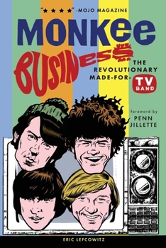 Paperback Monkee Business: The Revolutionary Made-For-TV Band Book