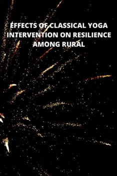 Paperback Effects of Classical Yoga Intervention on Resilience Among Rural Book