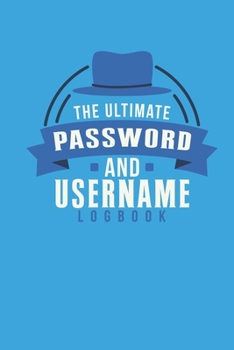 Paperback The Ultimate Password And Username Logbook: A Premium And Easy To Use Organizer Notebook To Protect And Keep Online And Off Line Passcodes And Usernam Book