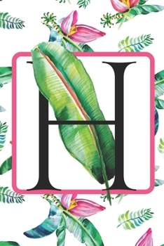 Paperback H: Initial H Monogram Notebook Journal Gift for Tropical Flower Lovers Book