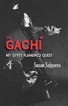 Hardcover The Gach: My Gypsy Flamenco Quest Book