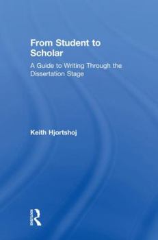 Hardcover From Student to Scholar: A Guide to Writing Through the Dissertation Stage Book