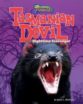 Tasmanian Devil: Nighttime Scavenger - Book  of the Uncommon Animals