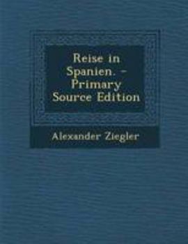 Paperback Reise in Spanien. - Primary Source Edition [German] Book