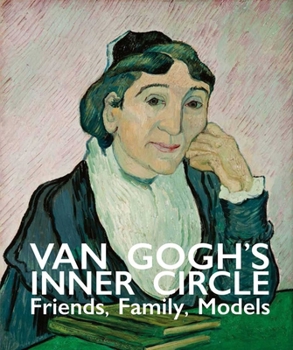 Van Gogh's Inner Circle: Family Friends Models