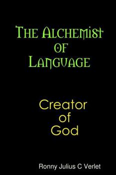 Paperback The Alchemist of Language Creator of God. Book