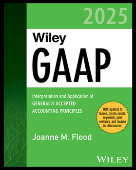 Paperback Wiley GAAP 2025: Interpretation and Application of Generally Accepted Accounting Principles Book