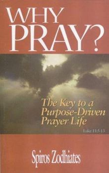 Paperback Why Pray?: The Key to a Purpose-Driven Prayer Life Book