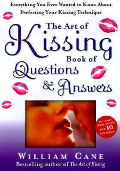 Paperback Art of Kissing Book of Questions and Answers : Everything You Ever Wanted to Know about Perfecting Your Kissing Technique Book