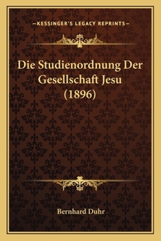 Paperback Die Studienordnung Der Gesellschaft Jesu (1896) [German] Book