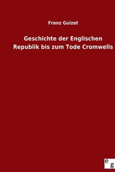 Paperback Geschichte der Englischen Republik bis zum Tode Cromwells [German] Book