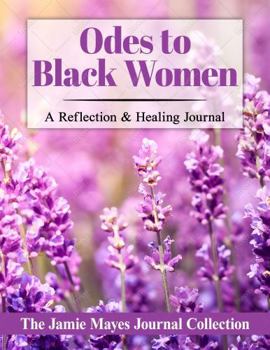 Paperback Odes to Black Women: A Reflection & Healing Journal Book