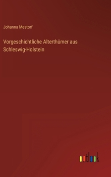 Hardcover Vorgeschichtliche Alterthümer aus Schleswig-Holstein [German] Book