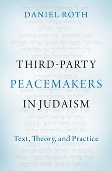 Hardcover Third-Party Peacemakers in Judaism: Text, Theory, and Practice Book