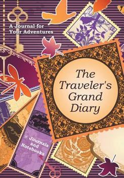 Paperback The Traveler's Grand Diary: A Journal for Your Adventures Book