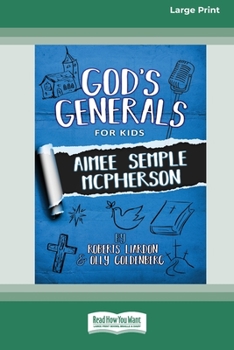 Paperback God's Generals for Kids - Volume 9: Aimee McPherson [16pt Large Print Edition] Book