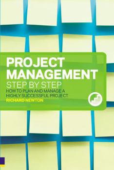 Paperback Project Management, Step by Step: How to Plan and Manage a Highly Successful Project Book