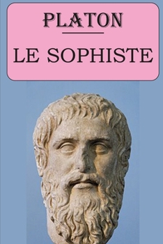 Paperback Le Sophiste (Platon): édition intégrale et annotée [French] Book