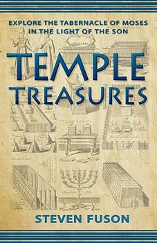 Paperback Temple Treasures Explore the Tabernacle of Moses in the Light of the Son Book
