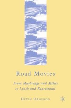 Hardcover Road Movies: From Muybridge and Méliès to Lynch and Kiarostami Book