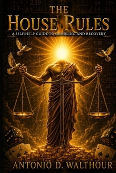 Paperback The House Rules: A Self-Help Guide to Gambling and Recovery Book