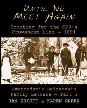 Paperback Until We Meet Again: Scouting for the CPR's Crowsnest Line - 1891 Book