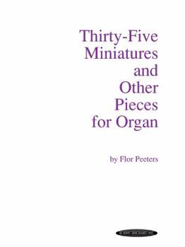 Paperback Thirty-Five Miniatures and Other Pieces for Organ (Summy-Birchard Edition) Book