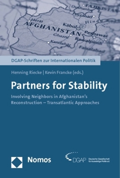 Paperback Partners for Stability: Involving Neighbors in Afghanistan's Reconstruction - Transatlantic Approaches Book