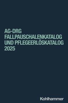 Paperback Ag-Drg Fallpauschalenkatalog Und Pflegeerloskatalog 2025 [German] Book