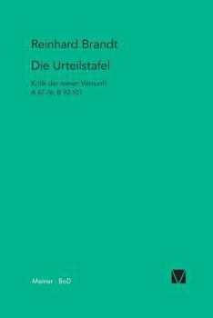 Die Urteilstafel: Kritik der reinen Vernunft A 67-76; B 92- 201 (Kant-Forschungen)