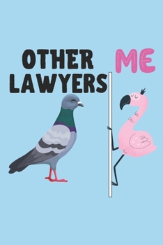 Paperback Other Lawyers - Me: Lined Journal Notebook, 6x9, Soft Cover, Glossy Finish, Funny Sarcastic Journal for Women and Men To Write In, Lawyer Book