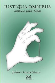 Paperback Iustitia Omnibus: Justicia Para Todos [Spanish] Book