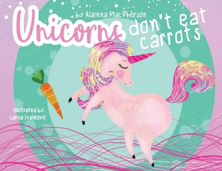 Paperback Unicorns Don't Eat Carrots Book